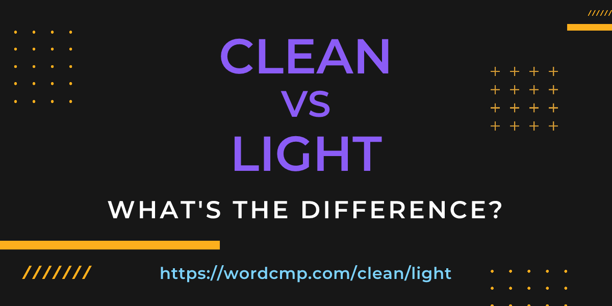 Difference between clean and light