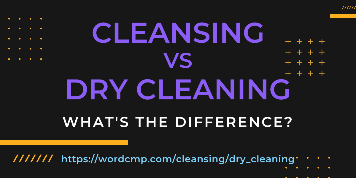 Difference between cleansing and dry cleaning