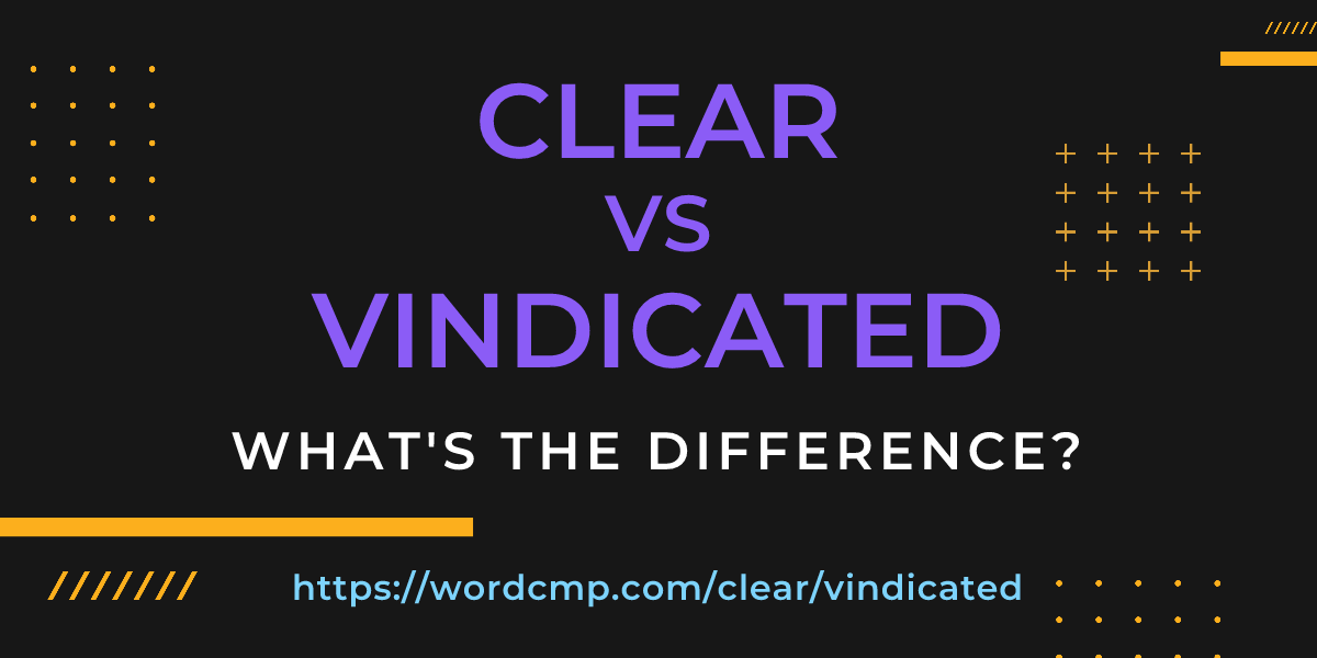 Difference between clear and vindicated