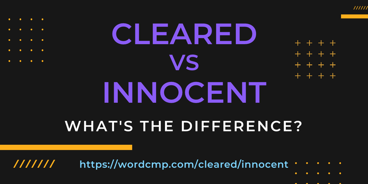 Difference between cleared and innocent
