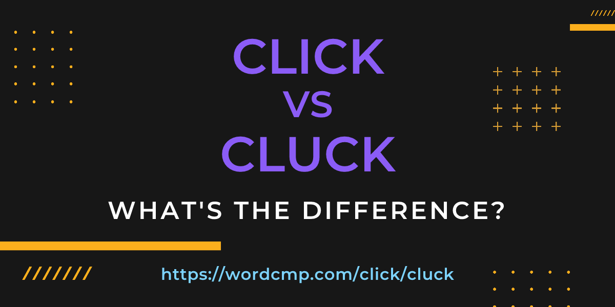 Difference between click and cluck