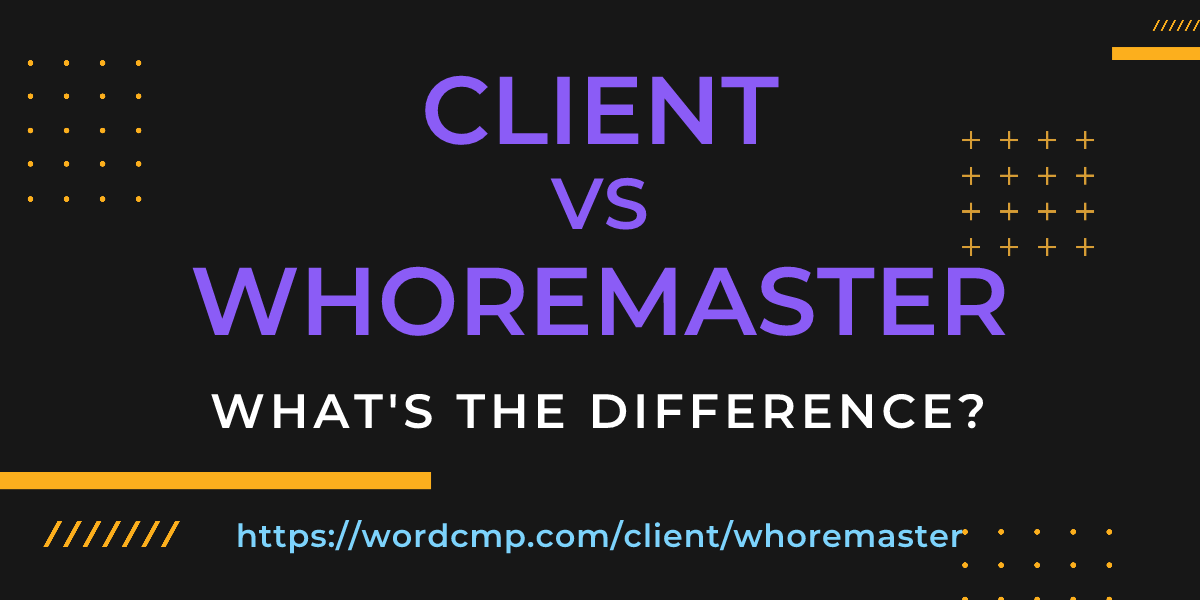 Difference between client and whoremaster