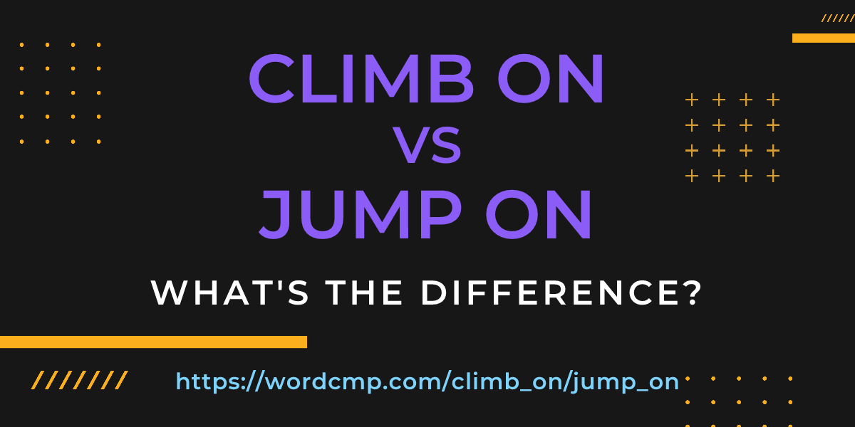 Difference between climb on and jump on