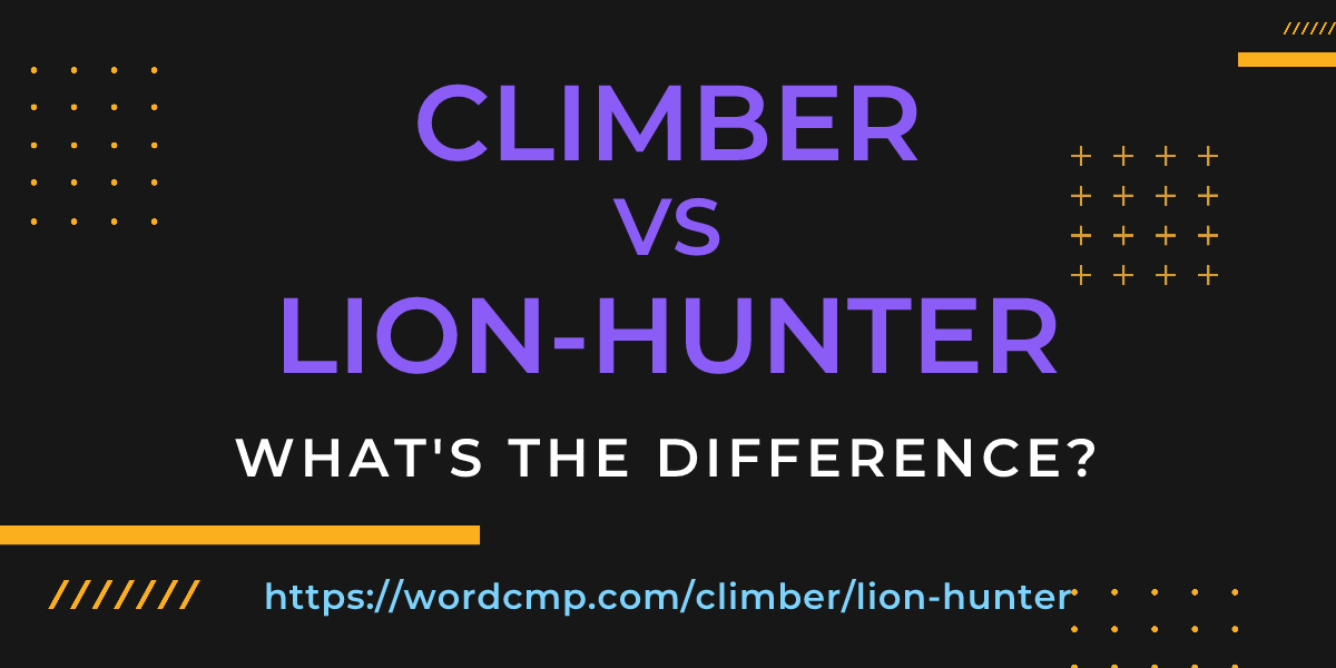 Difference between climber and lion-hunter