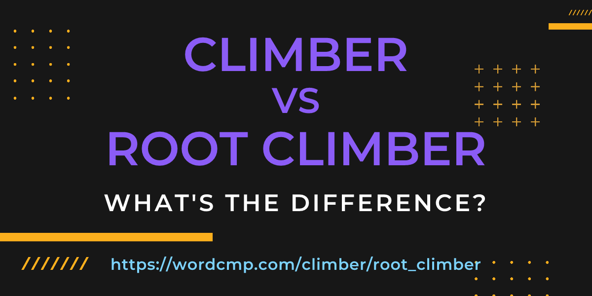 Difference between climber and root climber