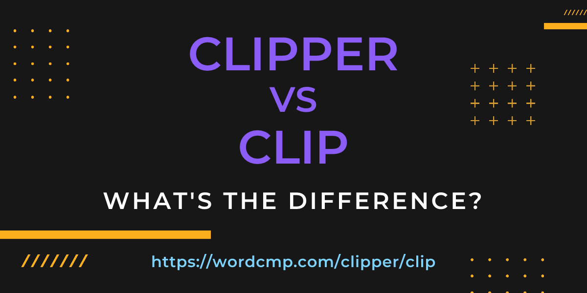 Difference between clipper and clip