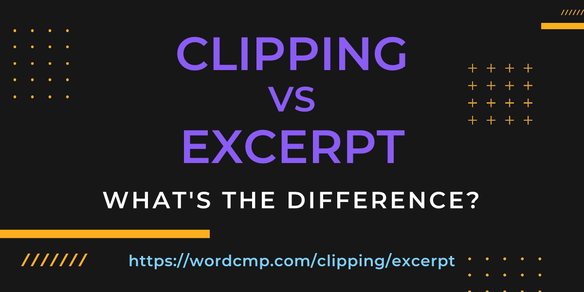 Difference between clipping and excerpt