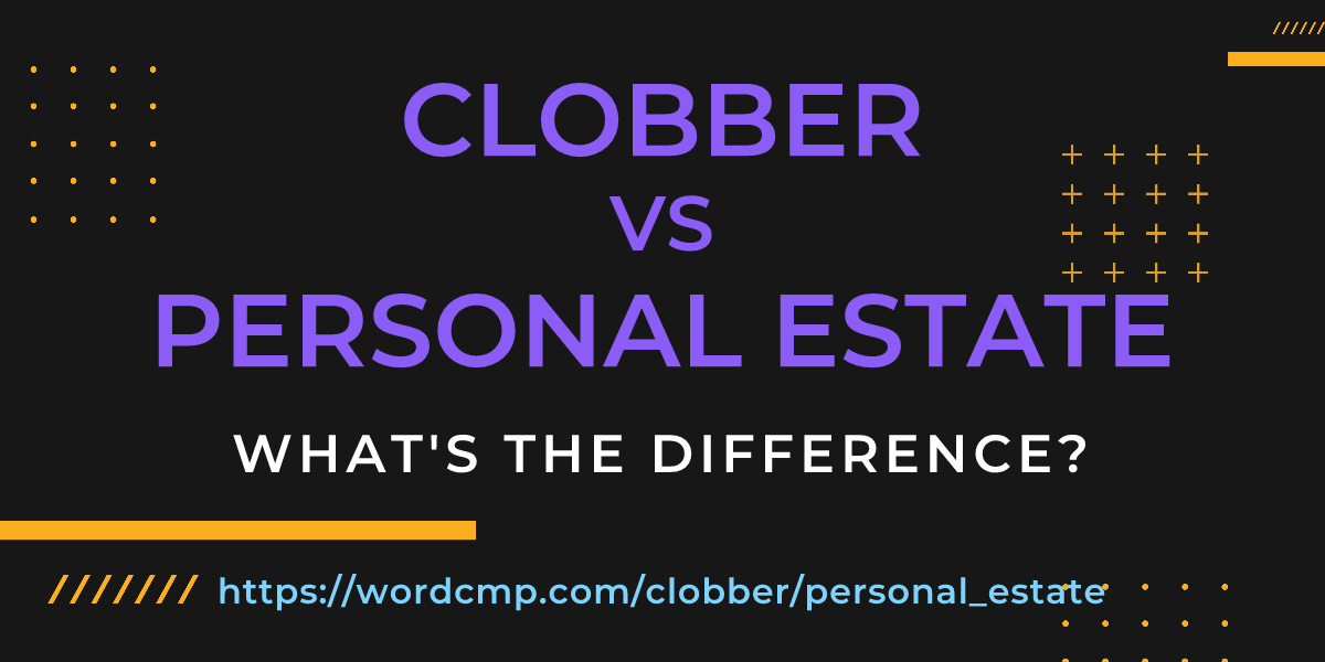 Difference between clobber and personal estate