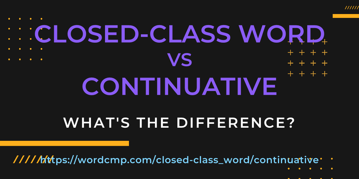 Difference between closed-class word and continuative