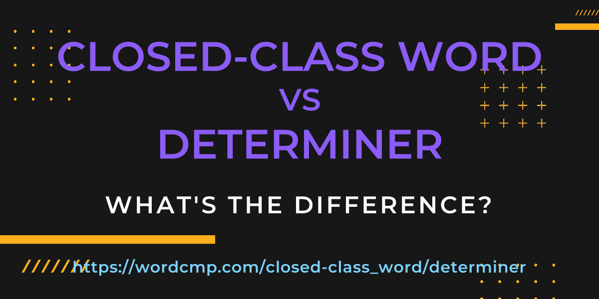 Difference between closed-class word and determiner