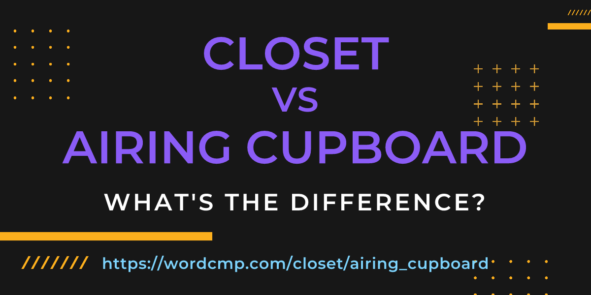 Difference between closet and airing cupboard