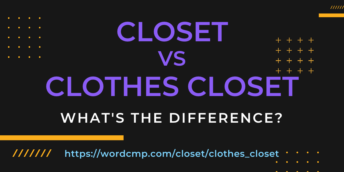 Difference between closet and clothes closet