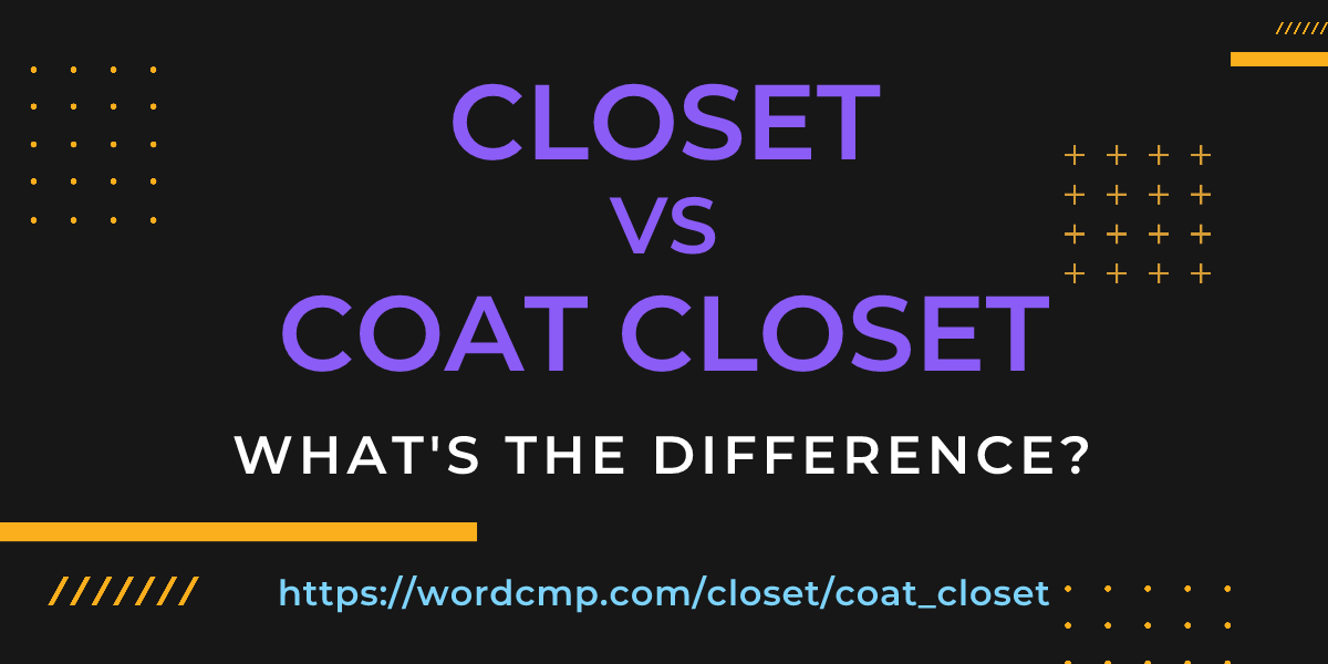 Difference between closet and coat closet