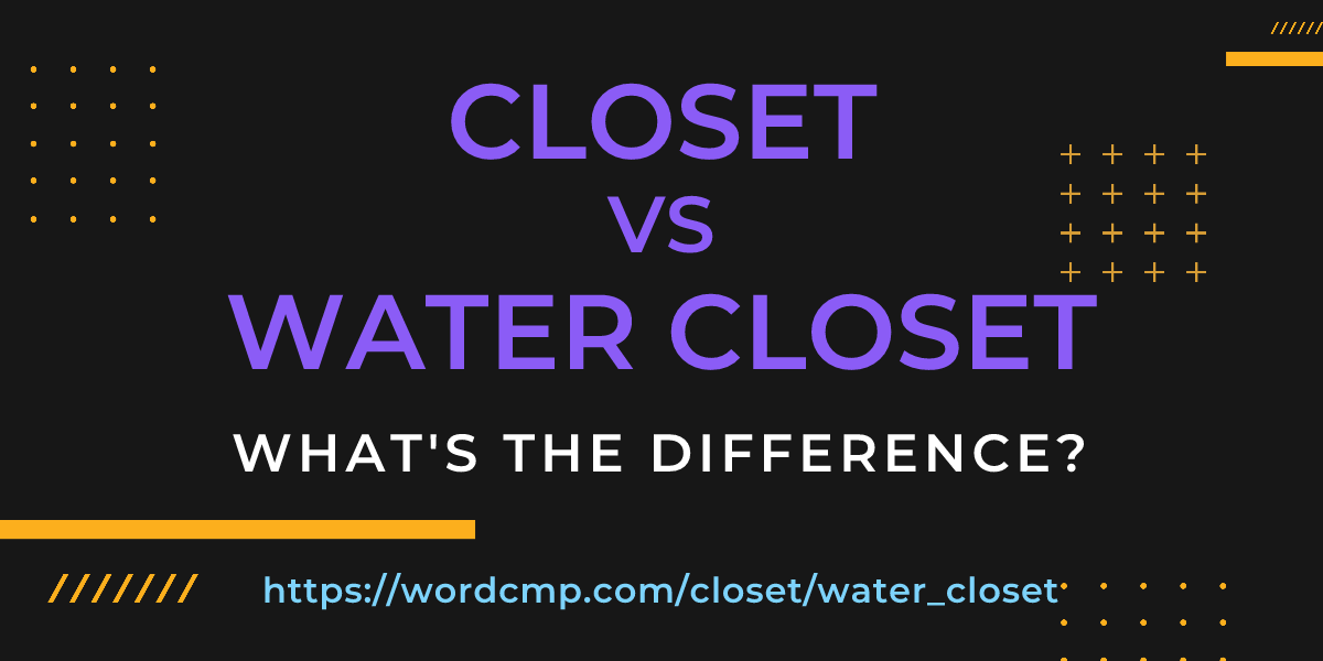Difference between closet and water closet