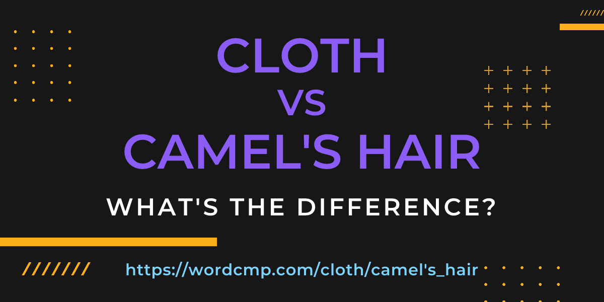 Difference between cloth and camel's hair