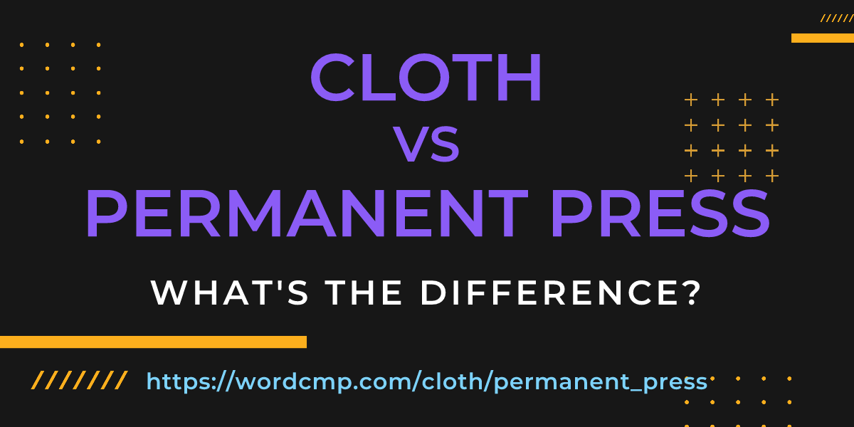 Difference between cloth and permanent press