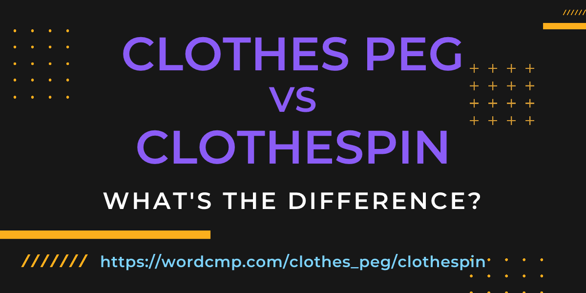 Difference between clothes peg and clothespin