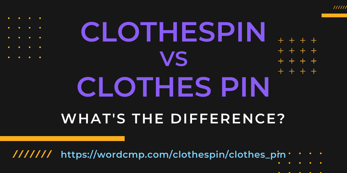 Difference between clothespin and clothes pin