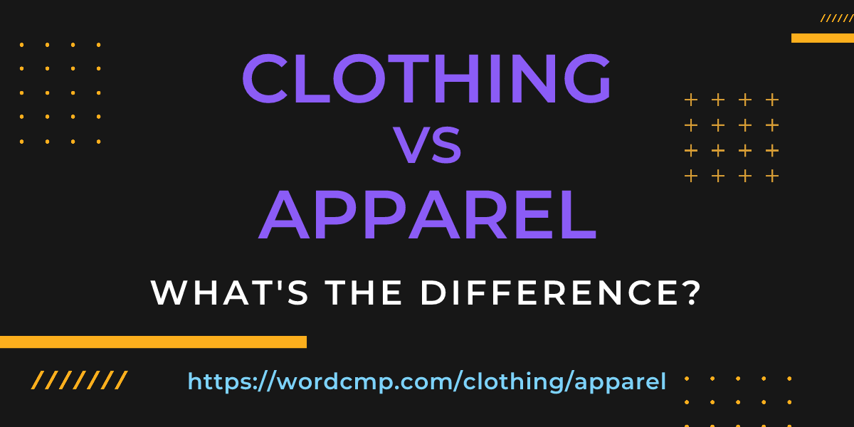 Difference between clothing and apparel