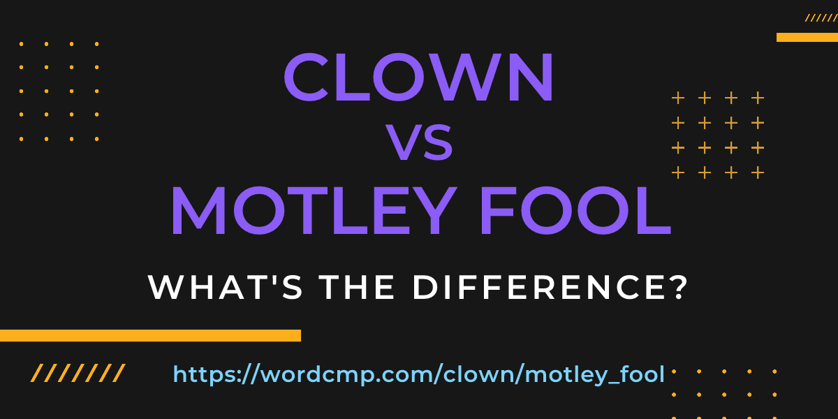 Difference between clown and motley fool