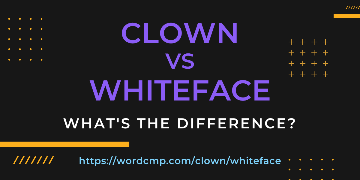 Difference between clown and whiteface