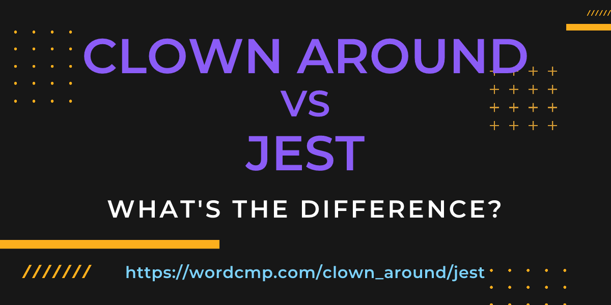 Difference between clown around and jest