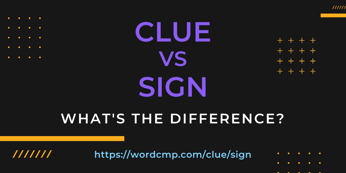 Difference between clue and sign