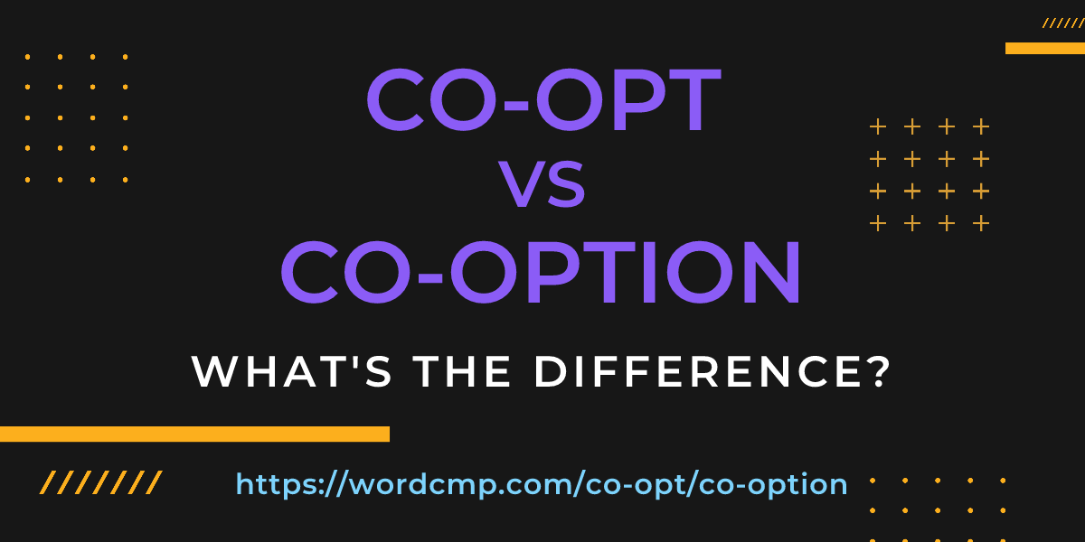 Difference between co-opt and co-option