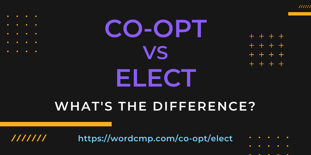 Difference between co-opt and elect