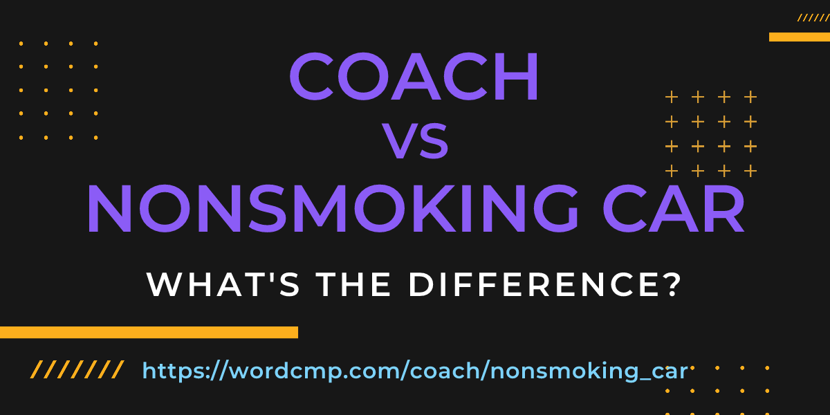 Difference between coach and nonsmoking car