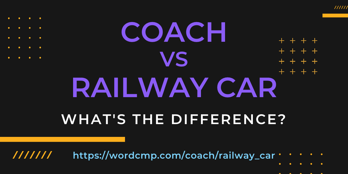Difference between coach and railway car