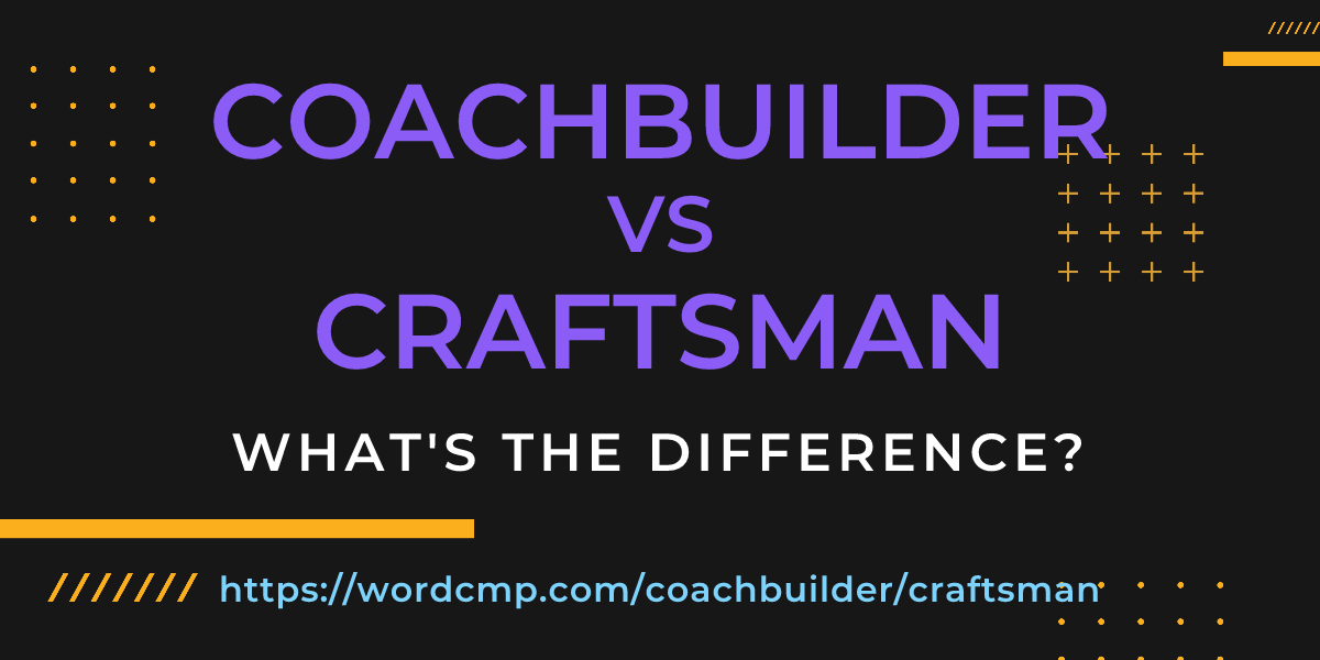 Difference between coachbuilder and craftsman