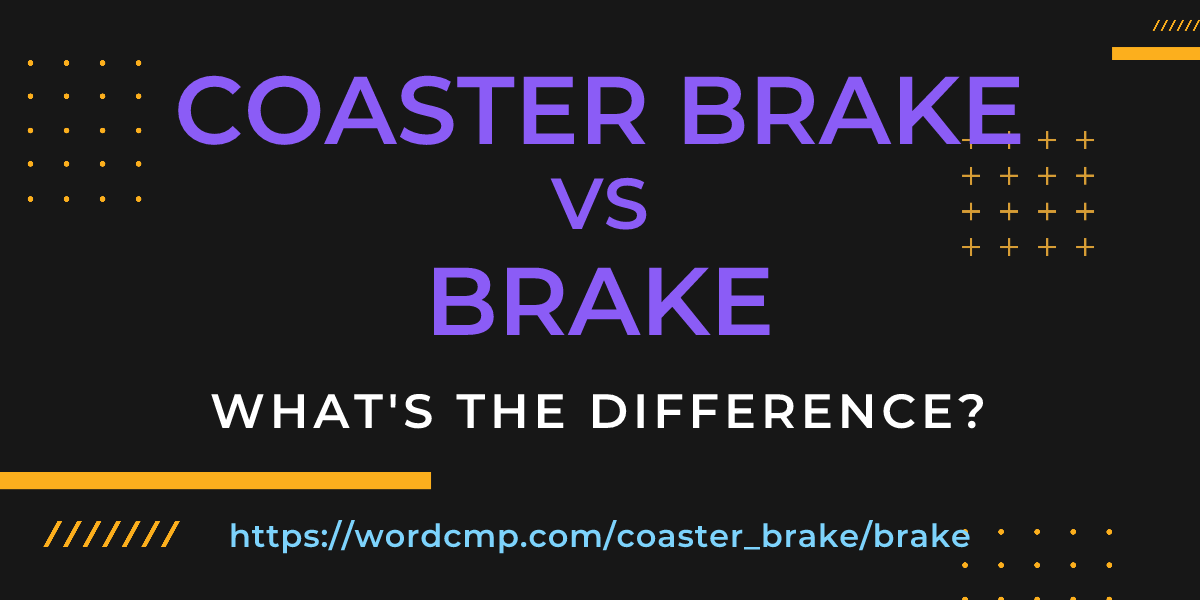 Difference between coaster brake and brake