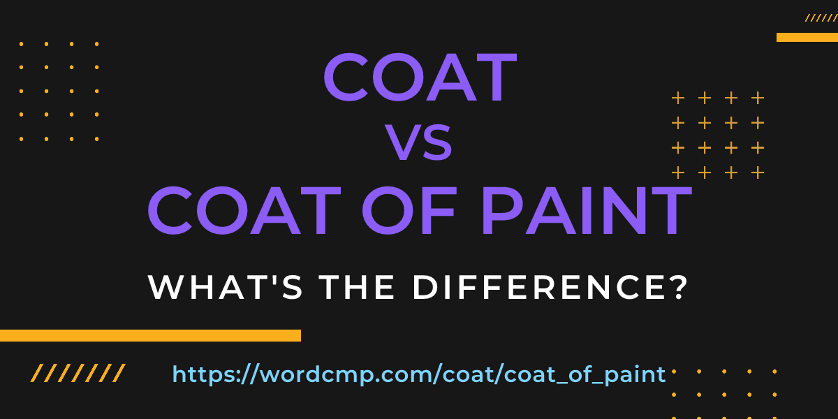 Difference between coat and coat of paint