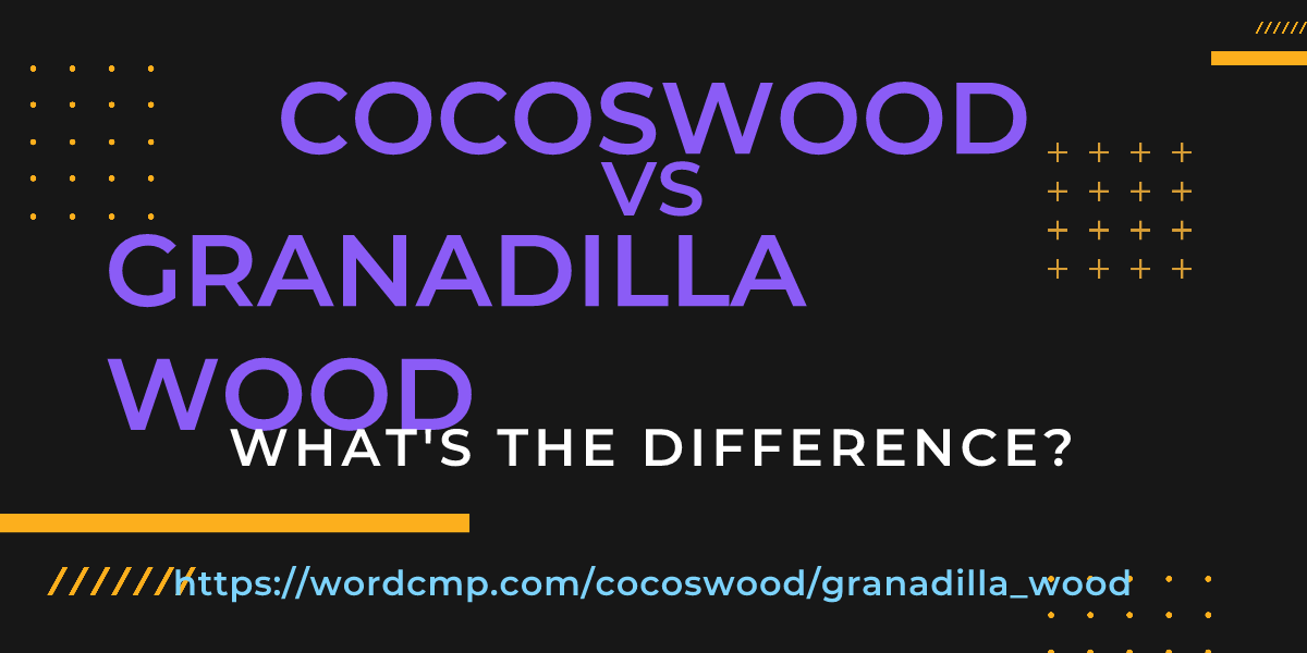 Difference between cocoswood and granadilla wood