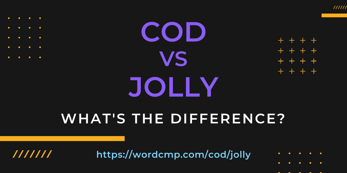 Difference between cod and jolly