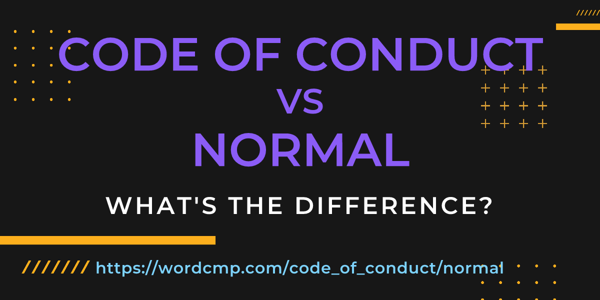 Difference between code of conduct and normal
