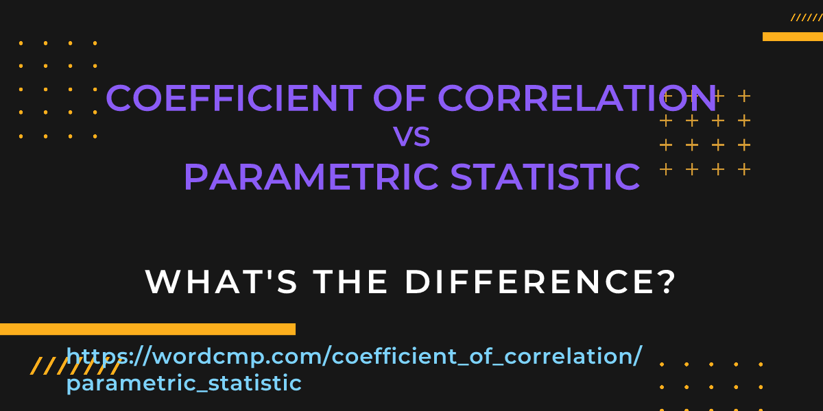 Difference between coefficient of correlation and parametric statistic