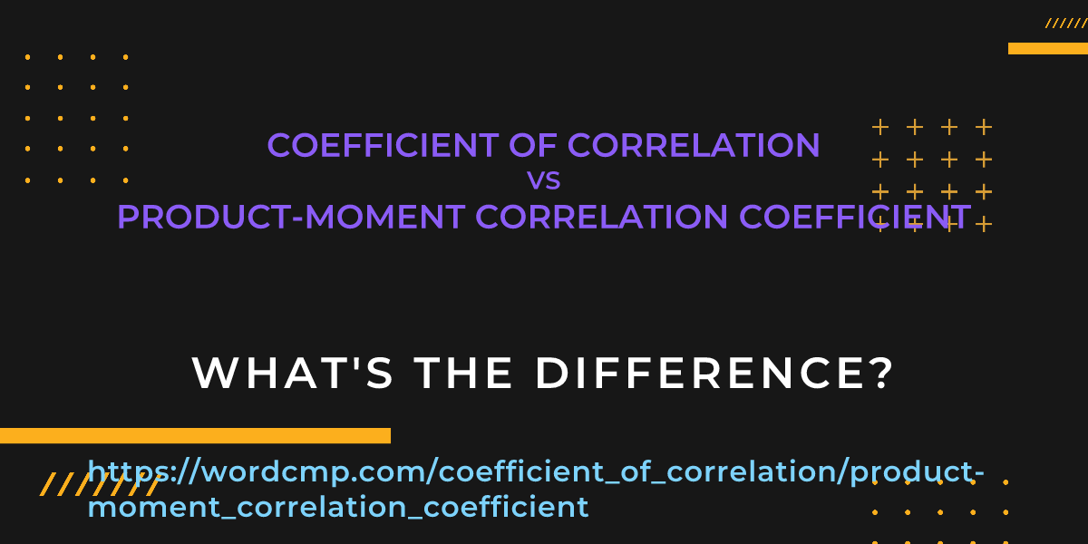 Difference between coefficient of correlation and product-moment correlation coefficient