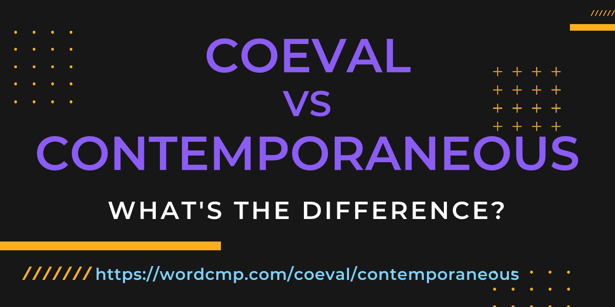 Difference between coeval and contemporaneous