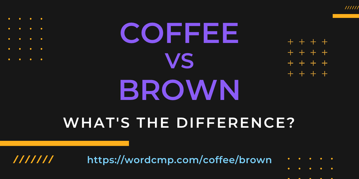 Difference between coffee and brown