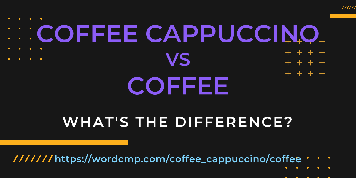 Difference between coffee cappuccino and coffee