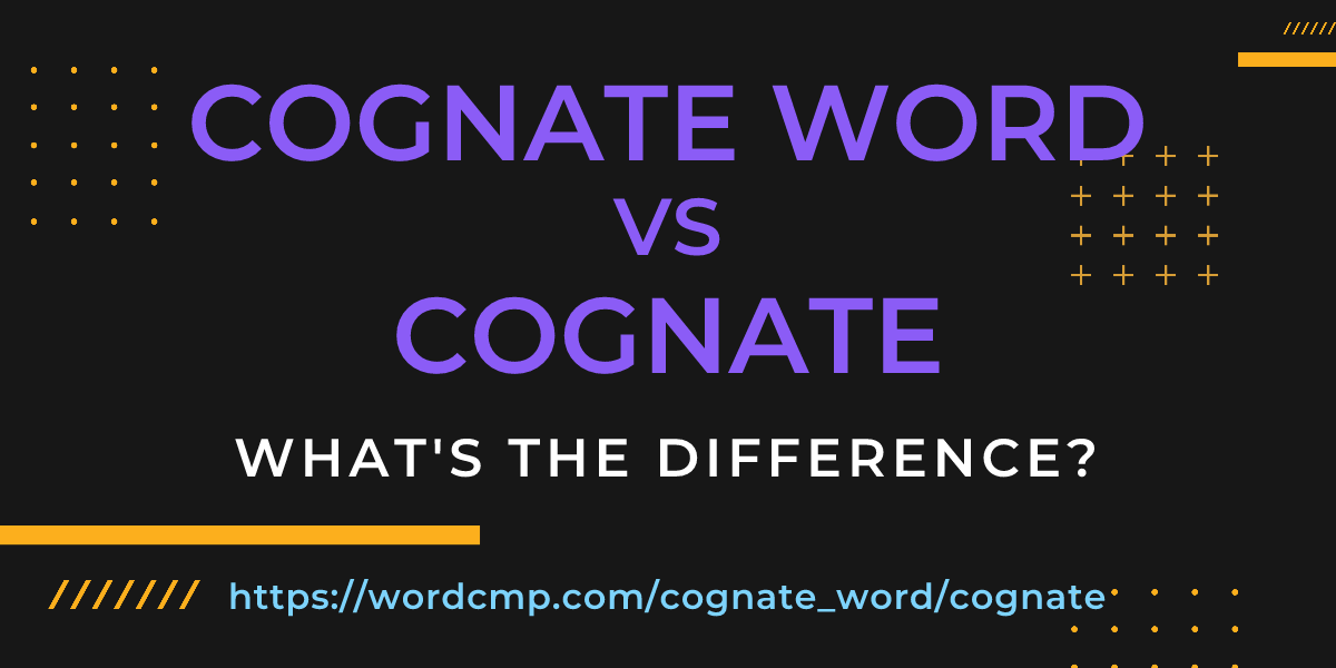 Difference between cognate word and cognate