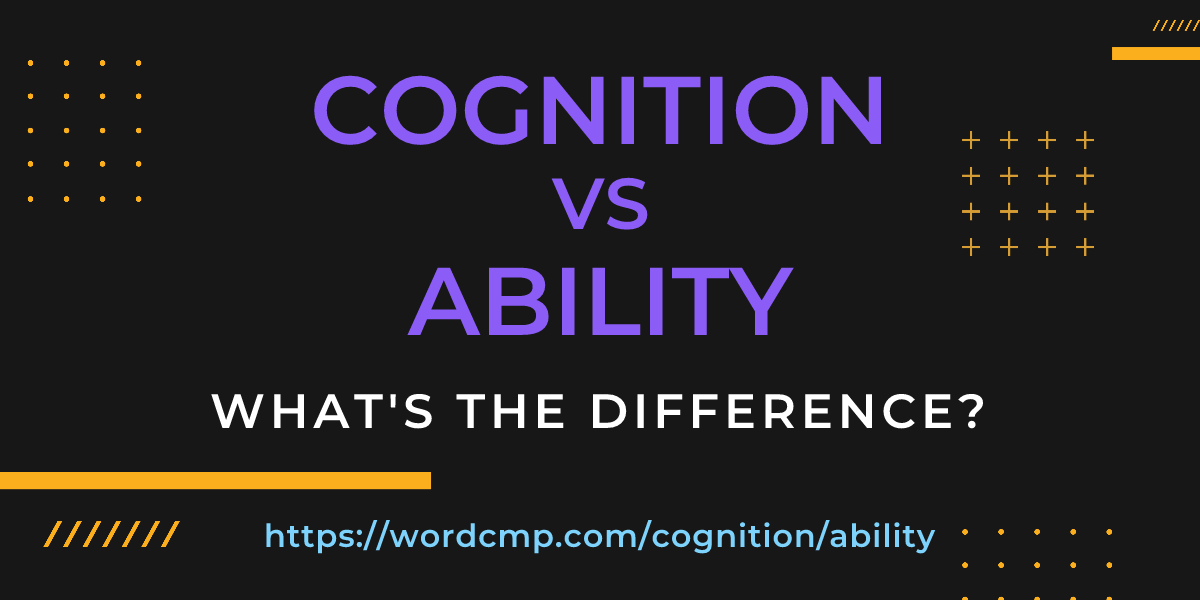 Difference between cognition and ability