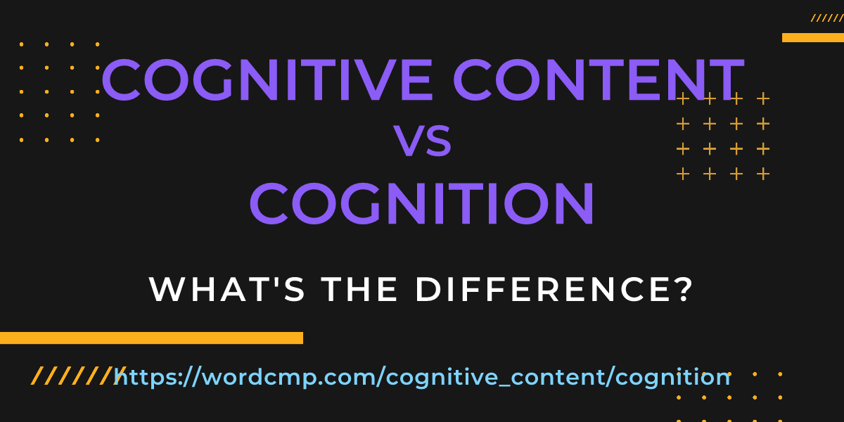 Difference between cognitive content and cognition