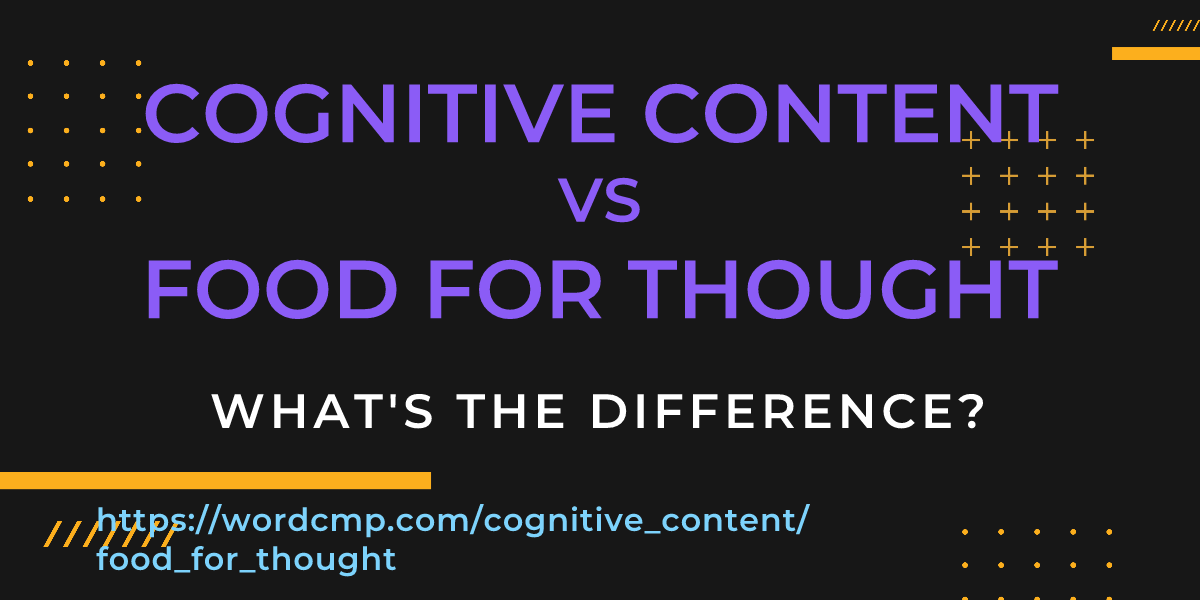 Difference between cognitive content and food for thought