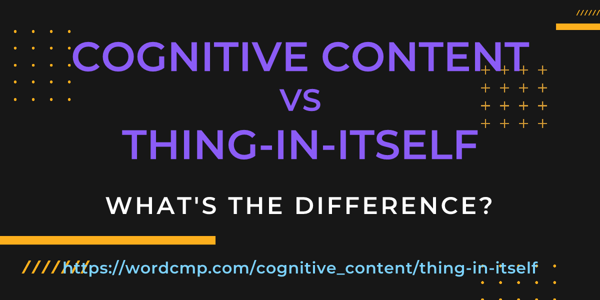 Difference between cognitive content and thing-in-itself