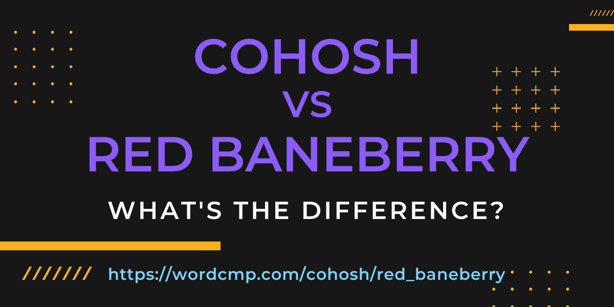 Difference between cohosh and red baneberry