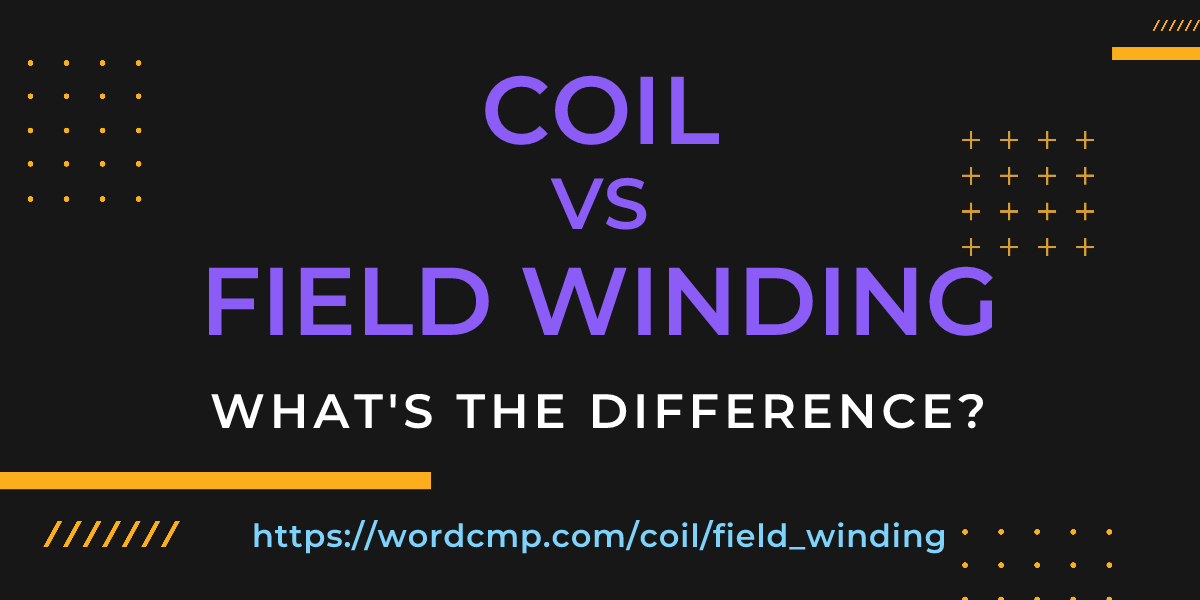 Difference between coil and field winding