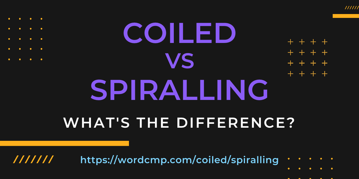 Difference between coiled and spiralling